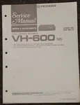 Pioneer VH-600 Vcr Service Manual Original Acceptable. Price: $29.99.